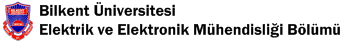 Bilkent Üniversitesi Elektrik ve Elektronik Mühendisliği Bölümü